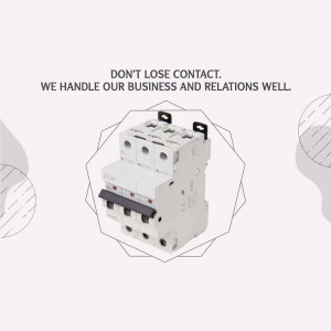 Image of a white electrical circuit breaker with text overlay 'DON'T LOSE CONTACT. WE HANDLE OUR BUSINESS AND RELATIONS WELL'.