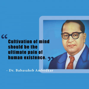 Dr. B.R. Ambedkar Quote On Cultivation Of Mind Creative Design For Facebook