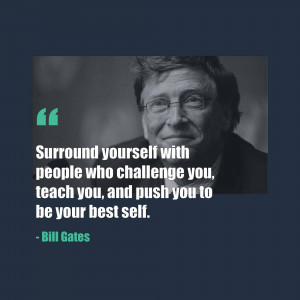Portrait of Bill Gates with a motivational quote about surrounding yourself with challenging people.