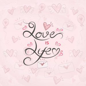 Calligraphy 'Love is Life' with hearts and envelopes