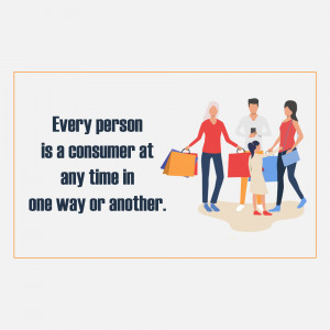 Illustration of a family shopping with text 'Every person is a consumer at any time in one way or another.'