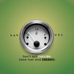 Fuel gauge showing half full with the text 'Don't act FUELISH. Save fuel and ENERGY.'