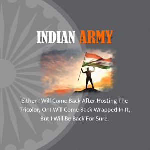 Silhouette of a soldier holding the Indian flag with the Indian Army logo and a patriotic quote.