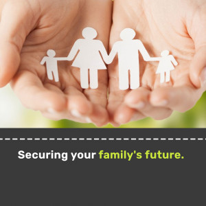 Hands holding a paper family silhouette with text 'Securing your family's future'