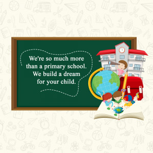 Illustration of a school building, globe, and children reading with the text 'We're so much more than a primary school. We build a dream for your child.'