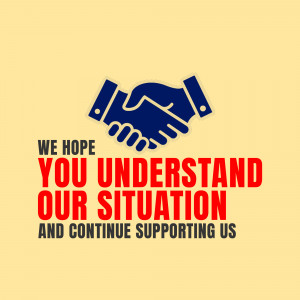 Image of two hands shaking with text 'We hope you understand our situation and continue supporting us'