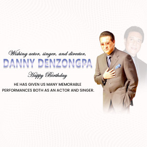 Danny Denzongpa Birthday Wish Banner For Pinterest