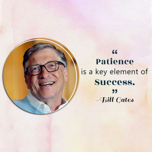 Portrait of Bill Gates with a quote about patience being key to success.