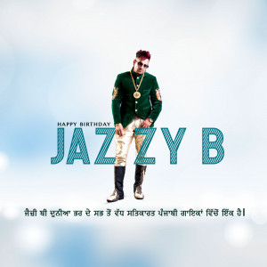 Jazzy B birthday graphic with a portrait of the artist and text wishing him a happy birthday.