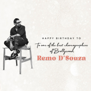 Happy Birthday Remo D'Souza Banner For WhatsApp