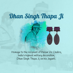Dhan Singh Thapa Ji - Param Vir Chakra Recipient Design For WhatsApp