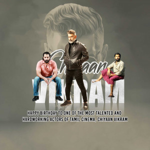 Poster featuring actor Chiyaan Vikram with two other men, celebrating his birthday.
