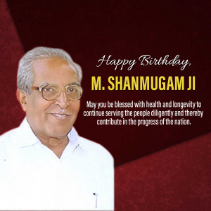 Portrait of M. Shanmugam Ji with birthday wishes