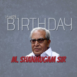 Happy Birthday M. Shanmugam Sir Graphic For Facebook