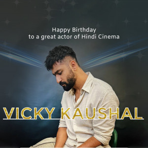 Vicky Kaushal Birthday Wish Flyer For WhatsApp