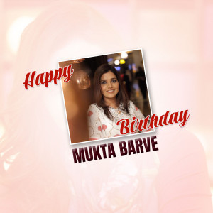 Happy Birthday Mukta Barve Advertisement For Pinterest