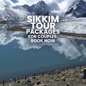 Scenic view of a lake in Sikkim with text overlay promoting tour packages for couples.