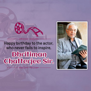 Birthday greeting for actor Dhritiman Chatterjee