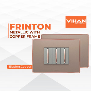 Vihan Frinton Metallic Switch with Copper Frame