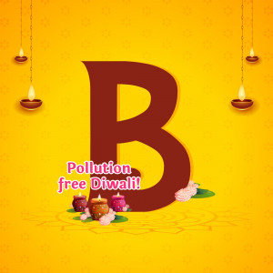 Letter B with Diwali decorations and a message promoting a pollution-free Diwali