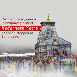 Kedarnath Temple surrounded by pilgrims in rainy weather with a notice about Yatra suspension.