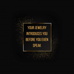 Jewelry Speaks Volumes Marketing Image For Instagram