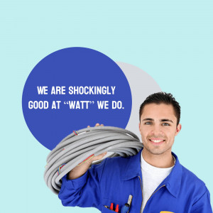 Electrician carrying a coil of wires with text 'We are shockingly good at 'Watt' we do.'