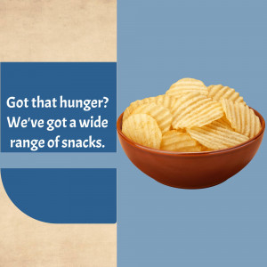 Bowl of crispy potato chips with text 'Got that hunger? We've got a wide range of snacks.'