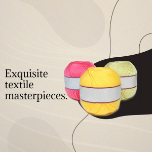 Three colorful yarn balls - pink, yellow, and light yellow - with text 'Exquisite textile masterpieces'.