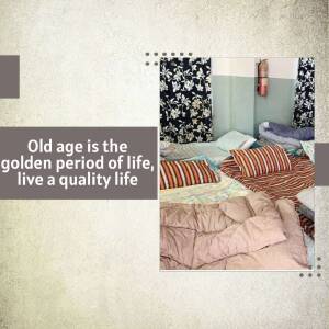 Image of a bedroom with text overlay 'Old age is the golden period of life, live a quality life'