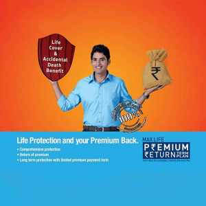Man holding money bag and shield representing life and accidental death benefit with Max Life Premium Return Plan advertisement.