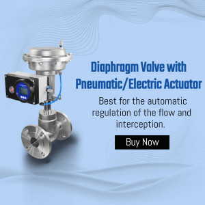 Stainless steel diaphragm valve with pneumatic/electric actuator for flow regulation