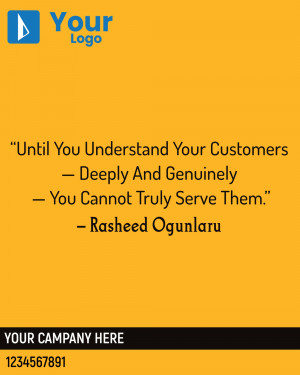 Quote by Rasheed Ogunlaru about understanding customers