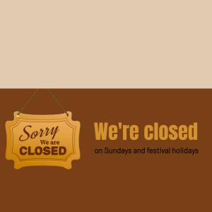 A sign saying 'Sorry We're Closed' on Sundays and festival holidays.
