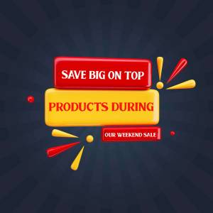 Graphic of sale banners with text 'Save Big on Top Products During Our Weekend Sale'
