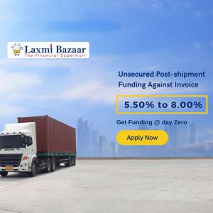 Advertisement for Laxmi Bazaar's unsecured post-shipment funding against invoice, featuring a shipping container and truck.