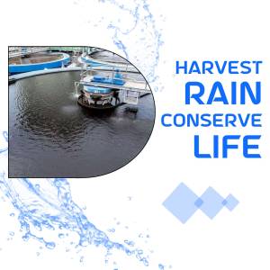 Image of a rainwater harvesting system with text 'Harvest Rain, Conserve Life'
