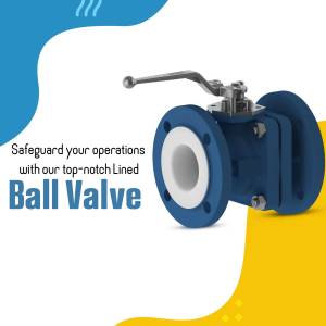 Blue lined ball valve with text overlay 'Safeguard your operations with our top-notch Lined Ball Valve'