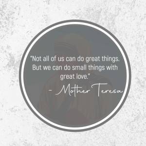 Quote by Mother Teresa about doing small things with great love, displayed in a circular frame.