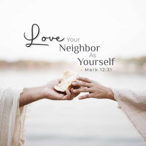 Hands exchanging bread with the text 'Love Your Neighbor As Yourself - Mark 12:31'