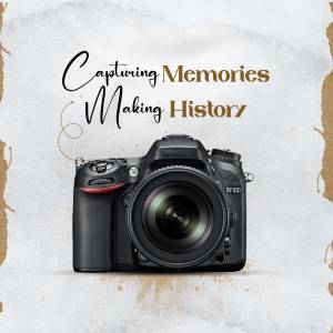 DSLR camera with text 'Capturing Memories & Making History'
