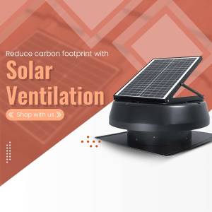 Solar powered ventilation fan for reducing carbon footprint