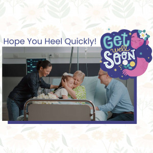 Family visiting a loved one in the hospital with a 'Get Well Soon' message.