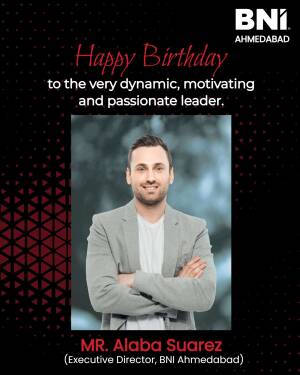 Birthday wish for Mr. Alaba Suarez, Executive Director of BNI Ahmedabad