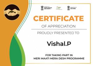 Certificate of Appreciation presented to Vishal.P for participating in the Meri Maati Mera Desh Programme