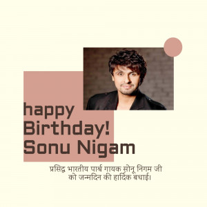 Birthday greeting for Sonu Nigam, a famous Indian singer.