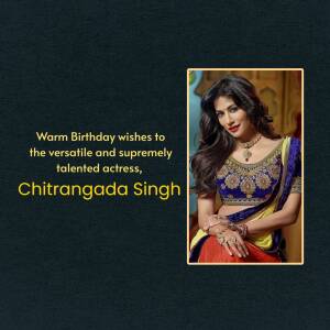 Chitrangada Singh Birthday Wish Flyer For WhatsApp