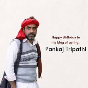 Pankaj Tripathi Birthday Wish Post For WhatsApp