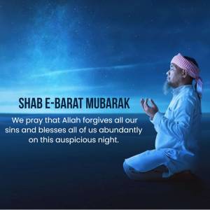 A man praying with hands clasped, with the text 'Shab-e-Barat Mubarak' and a prayer for forgiveness.