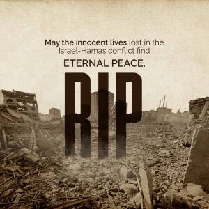 Image with 'RIP' text over a background of rubble from the Israel-Hamas conflict, with a message for the innocent lives lost.